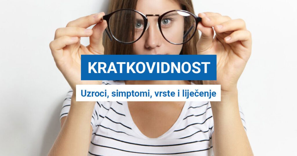 Dioptrija minus ili kratkovidnost (UZROCI, SIMPTOMI, VRSTE I LIJEČENJE)